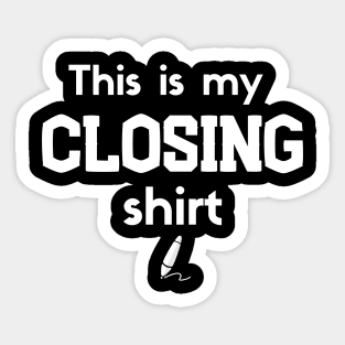 This is my Closing Shirt 2 Sticker